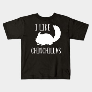 Chinchilla - I like chinchillas Kids T-Shirt